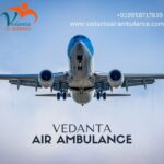 Pick Vedanta Air Ambulance in Guwahati with Upgraded Medical Facility