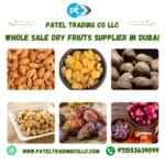 Whole Sale Dry Fruits Supplier in Dubai